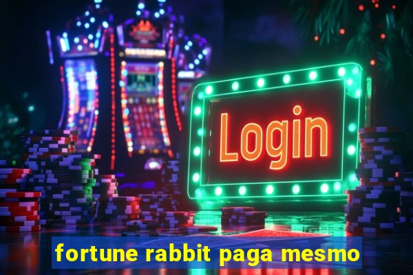 fortune rabbit paga mesmo